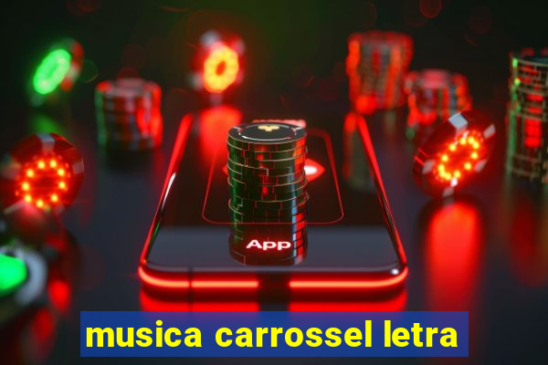 musica carrossel letra